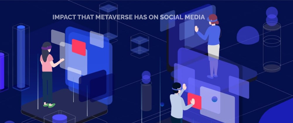 impact that the metaverse has on social media