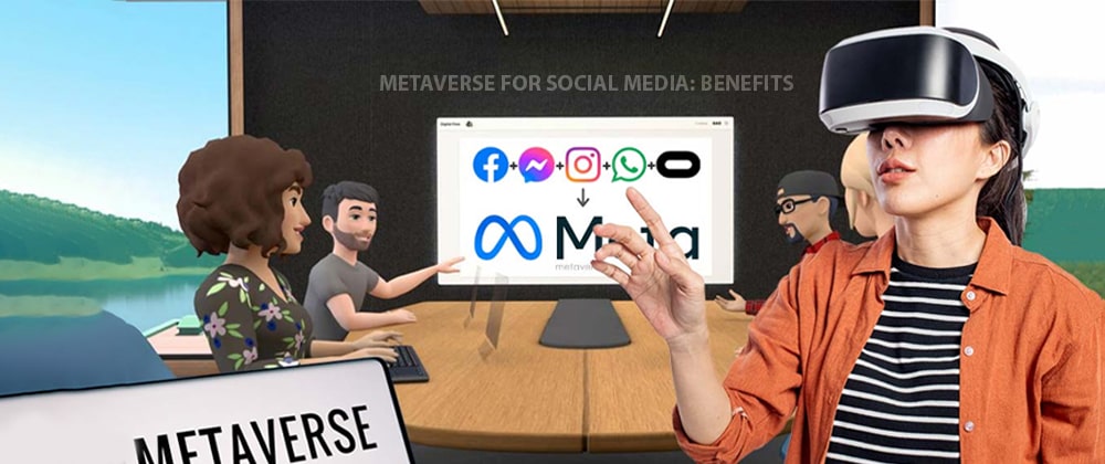 Metaverse for Social Media